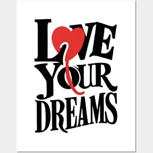 Love Your Dreams Typographic Design Posters and Art